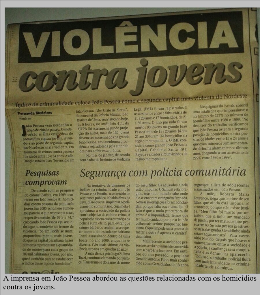 A imprensa em João Pessoa abordou as questões relacionadas com os homicídios contra os jovens.