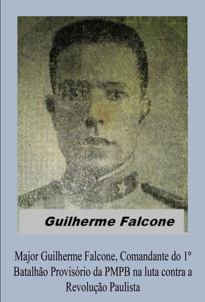 Major Guilherme Falcone, Comandante do 1º Batalhão Provisório da PMPB na luta contra a Revolução Paulista