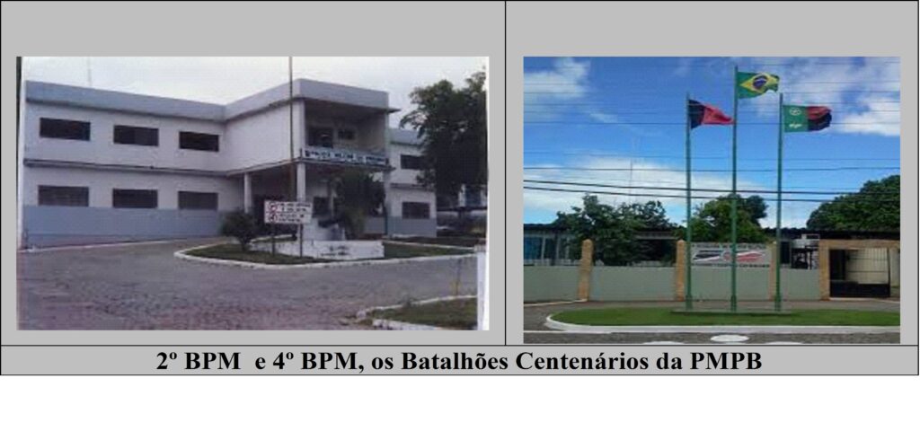 2º BPM  e 4º BPM, os Batalhões Centenários da PMPB